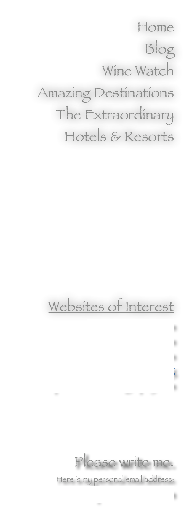 Home
Blog
Wine Watch
Amazing Destinations
The Extraordinary 
Hotels & Resorts










Websites of Interest
ProjectSuitcase.com
FlyInAdventures.com
FlyingAdventures.com
InternationalExplorationSociety.org
SpectacularPhotography.com




Please write me.  
Here is my personal email address:
michael [at] pilotmichael.com